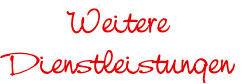 Weitere 
Dienstleistungen
